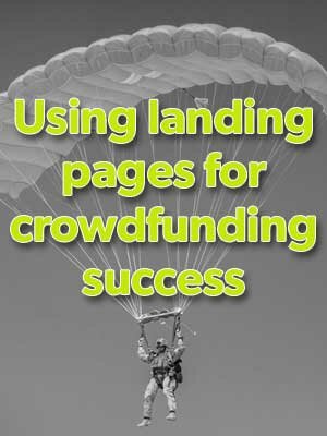 A great crowdfunding tip is to use landing pages for success