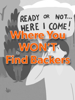 Where you won't find backers