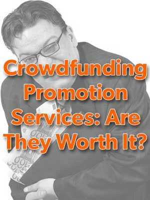 Crowdfunding promotion services: Are they worth It?