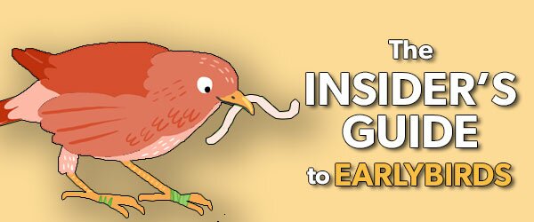 Insider's Guide to Earlybirds